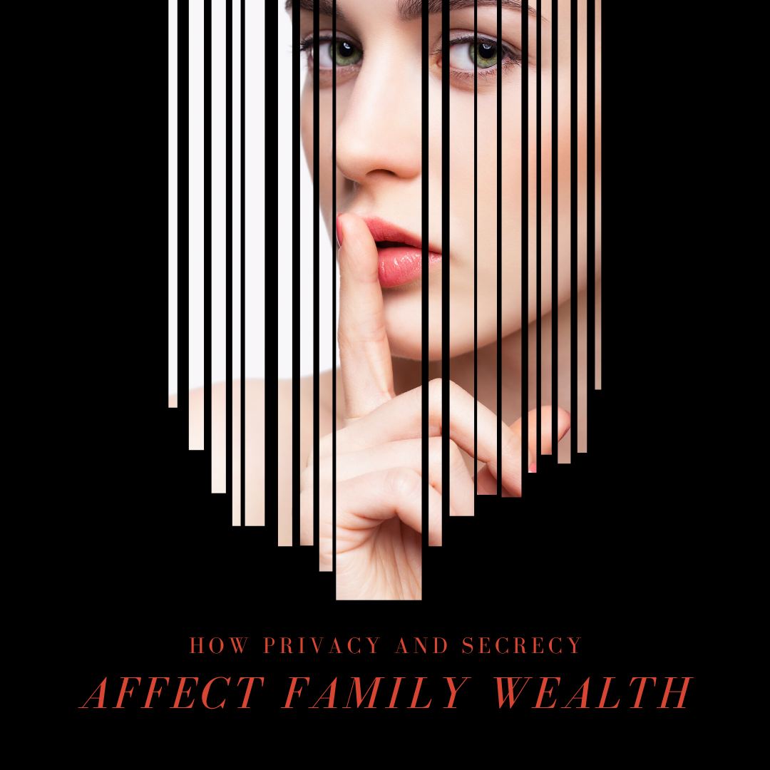 How Privacy and Secrecy Affect Family Wealth Differently